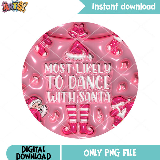 Most likely to dance png, santa funny dabbing png, matching shirt png