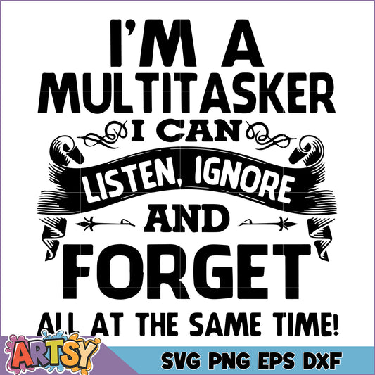 Multitasker SVG Listen, Ignore, Forget