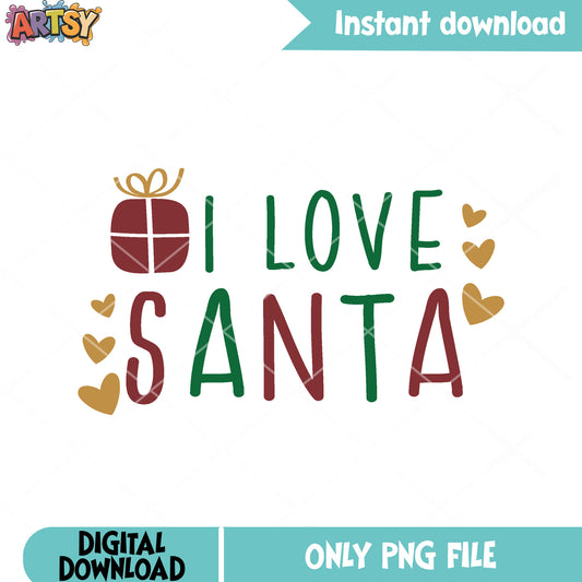 My love for santa is real png, santa claus png, christmas gifts png