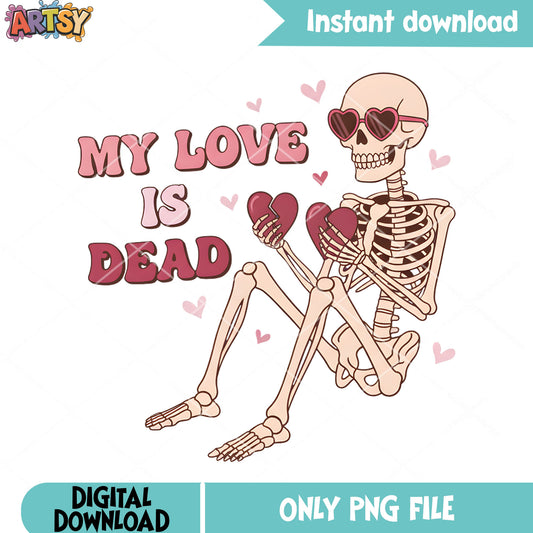 My love is dead skeleton png, valentines love png, valentine heart png