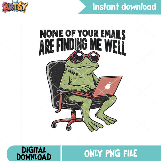 None of your emails finding me png, funny vintage png, funny frog png