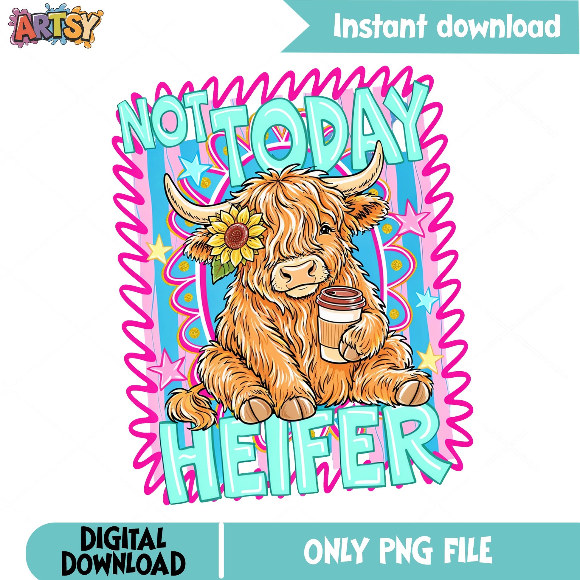 Not Today Heifer PNG, Highland Cow Coffee PNG, Funny Cow PNG