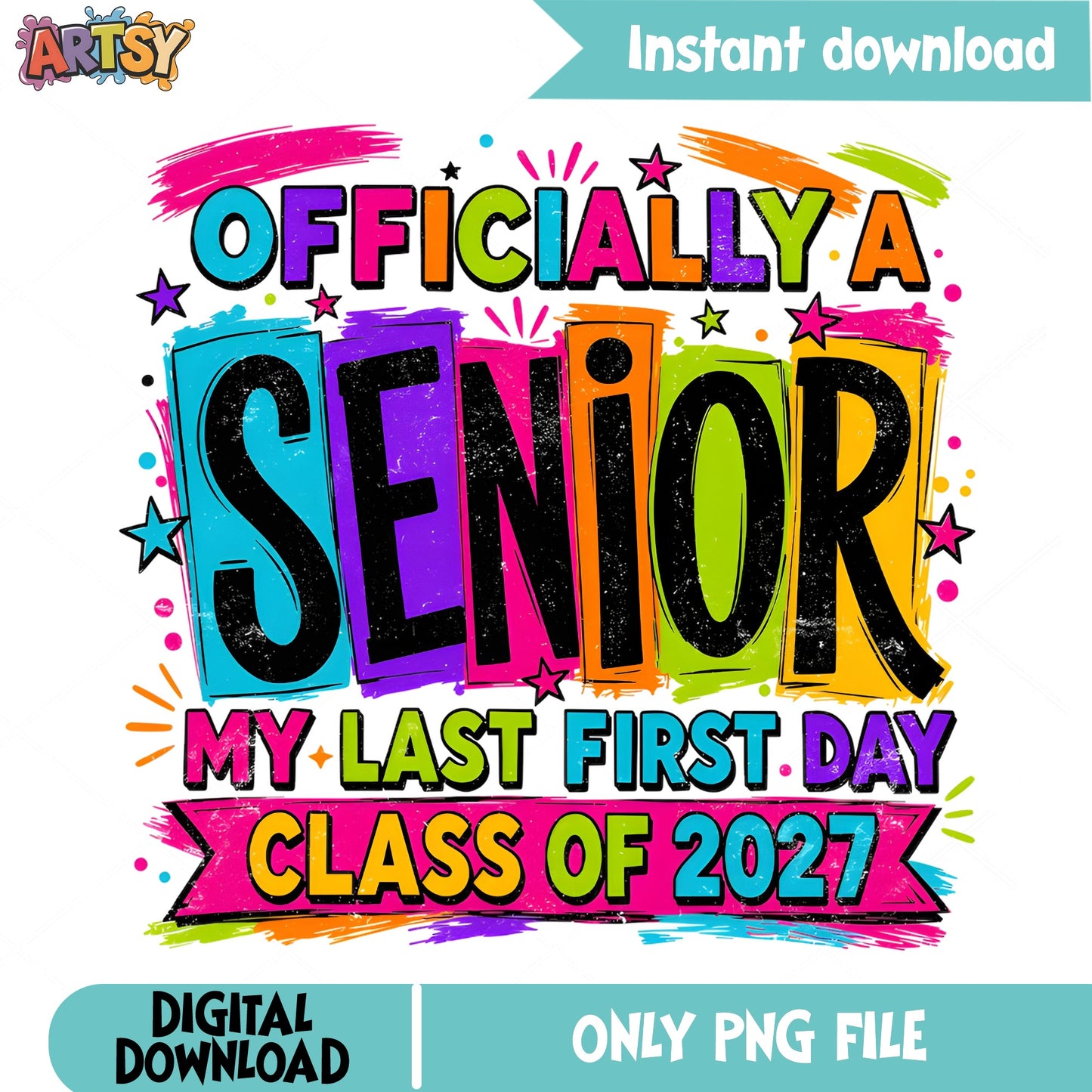 Officially A Senior My Last First Day PNG, Class Of 2027 PNG, Senior 2027 PNG