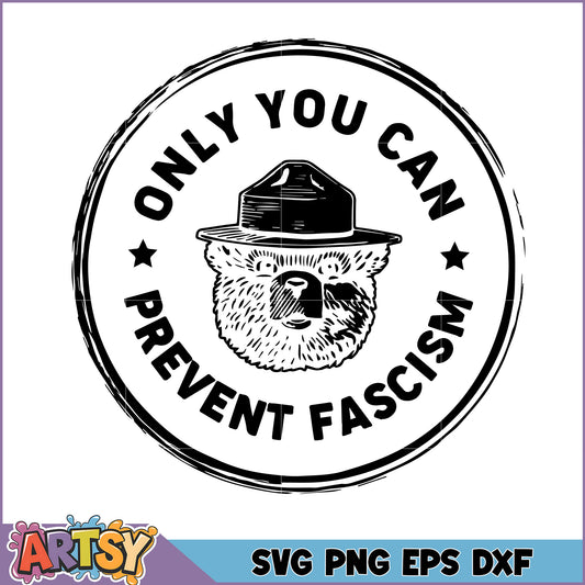 Only You Can Prevent Fascism SVG Graphic Design Template