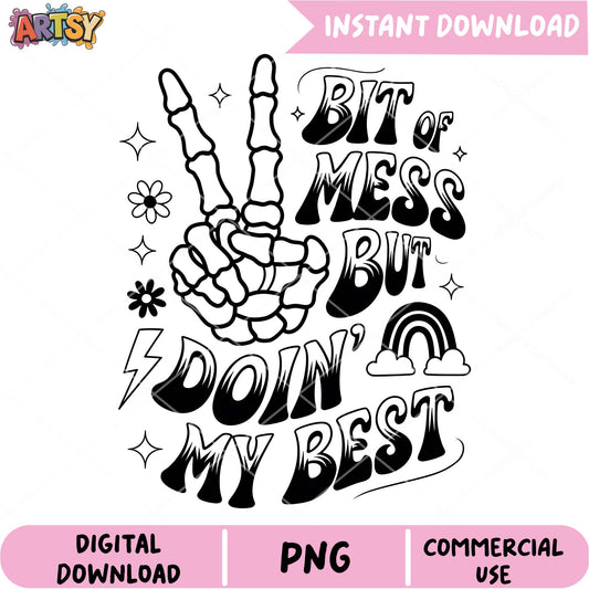 PNG Bit of Mess But Doin' My Best Design
