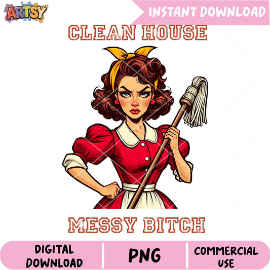PNG Messy Bitch Cleaning Lady Design