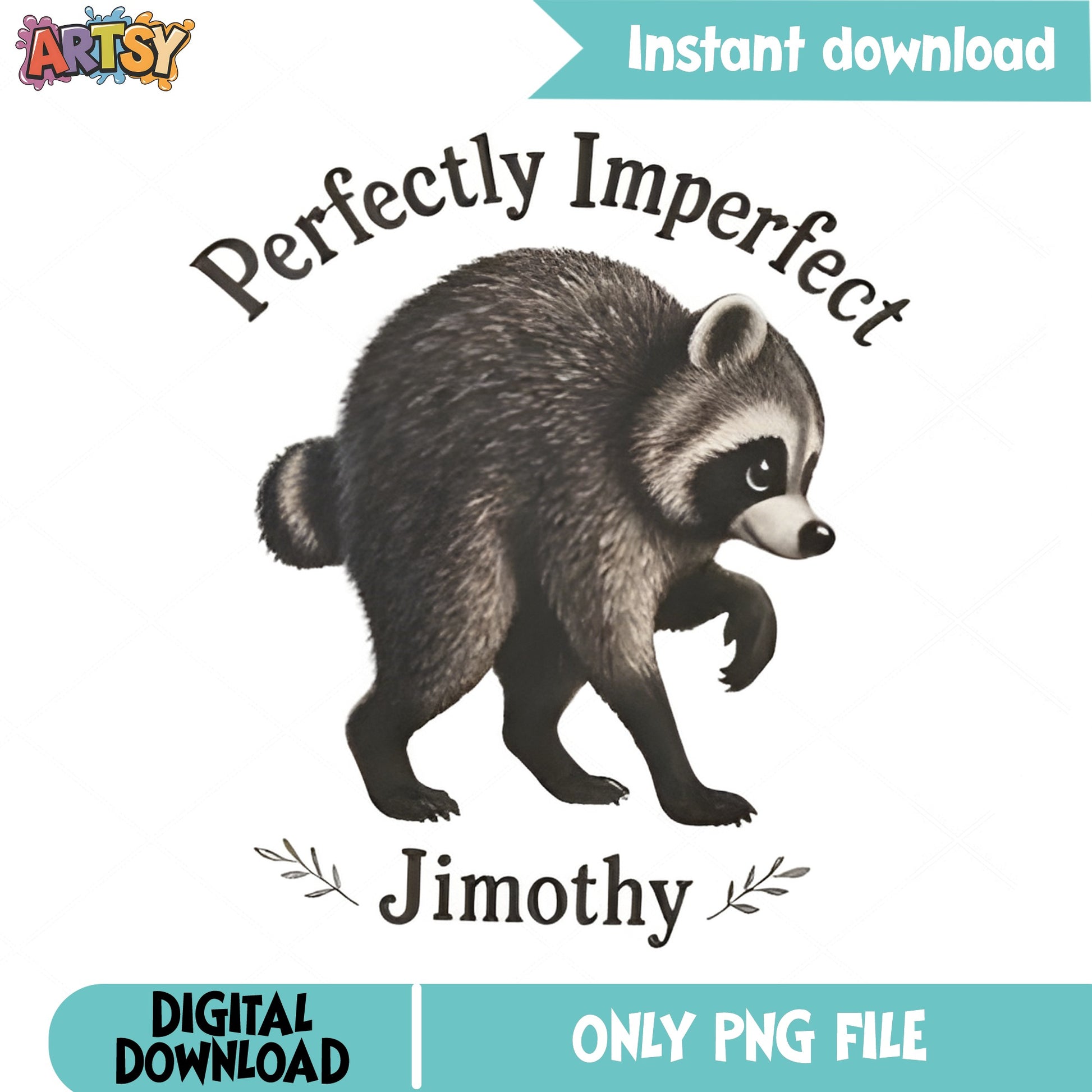 Perfectly Imperfect Raccoon PNG, Jimothy Raccoon PNG, Funny Raccoon PNG