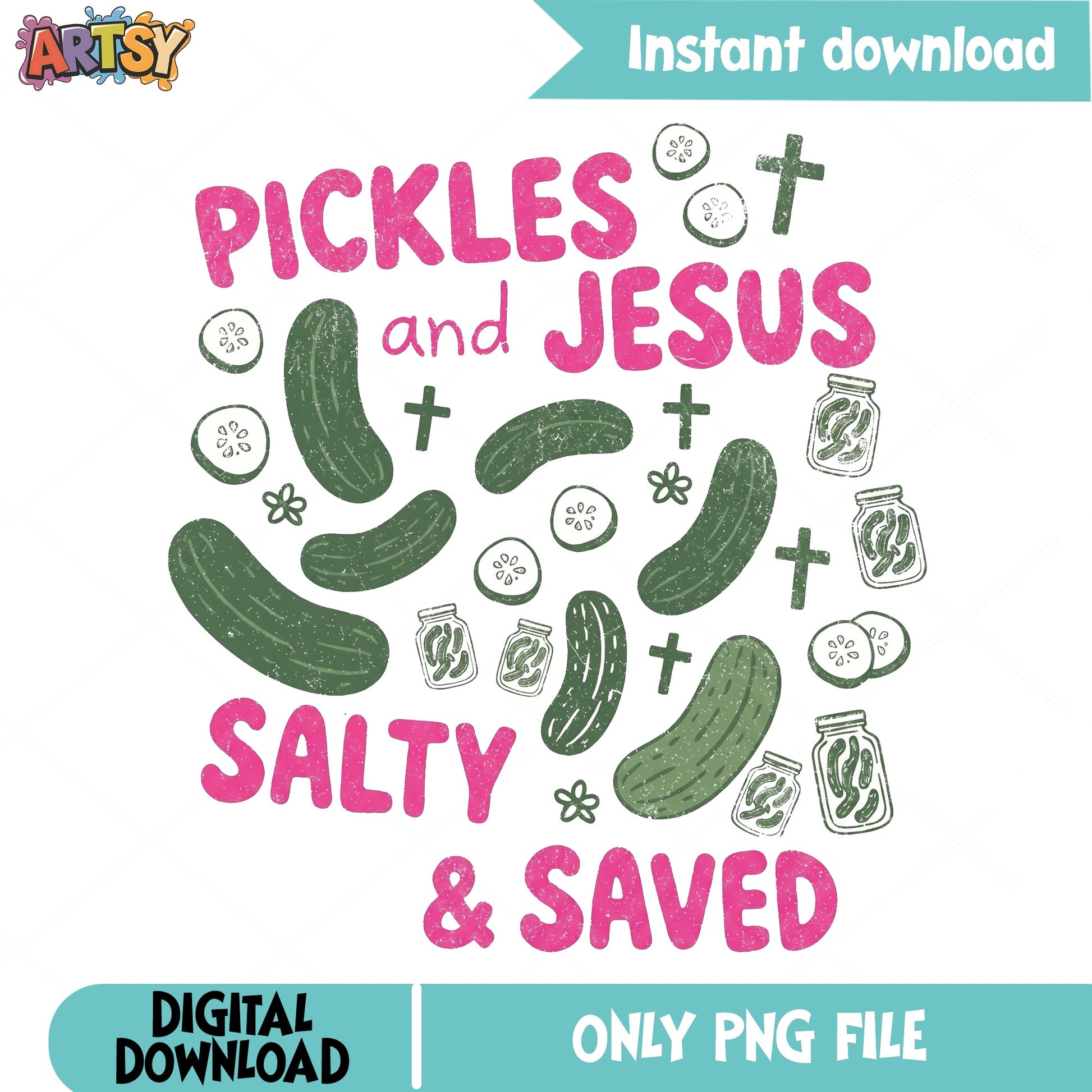 Pickles And Jesus Salty And Saved PNG, Funny Christian PNG