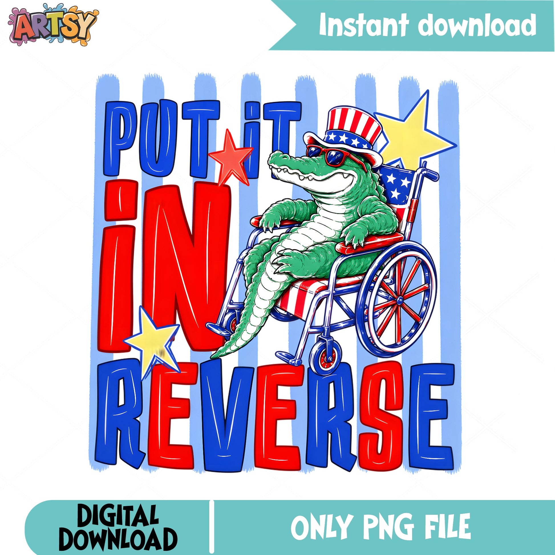 Put It In Reverse Alligator PNG, 4th Of July PNG, Funny Patriotic PNG