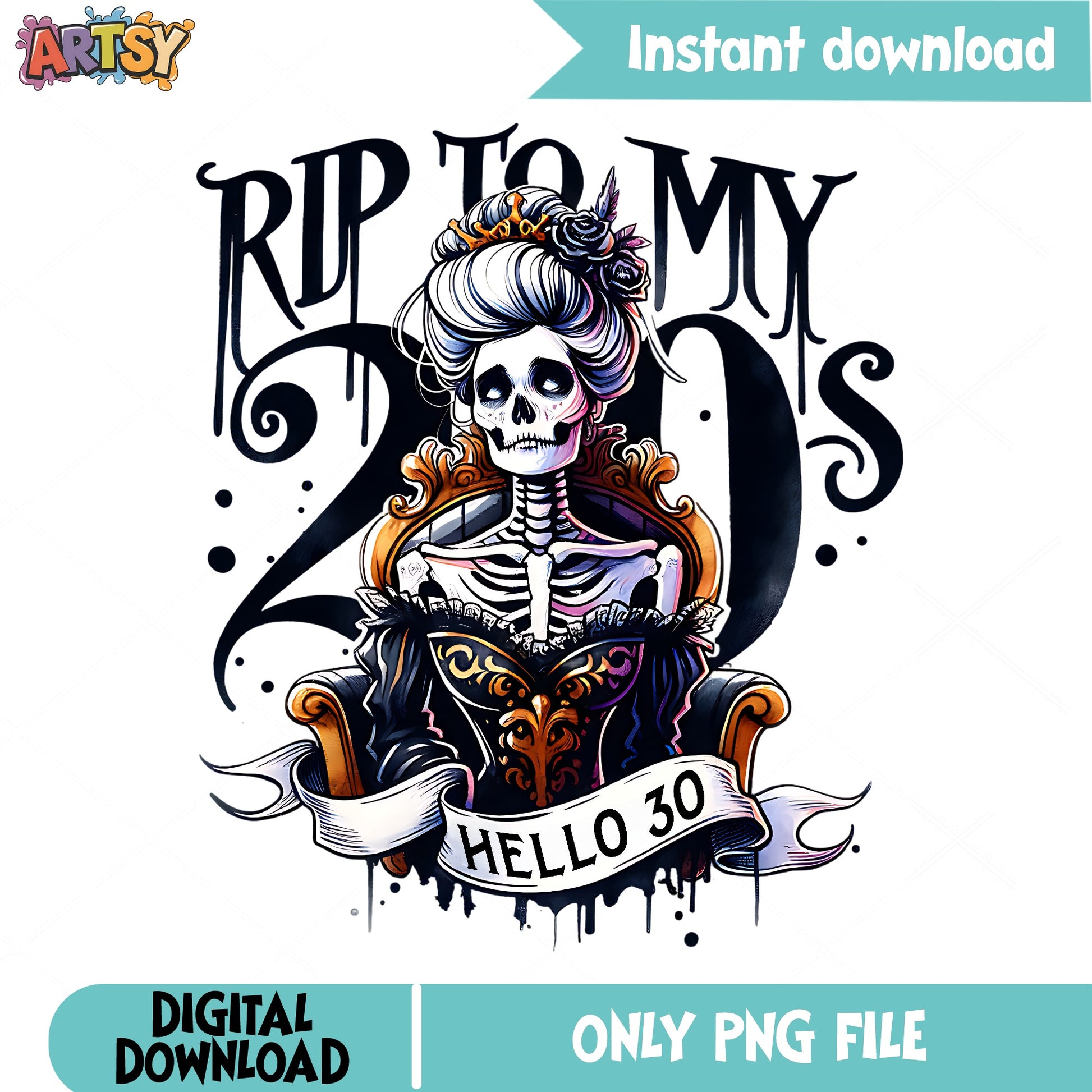 RIP To My 20s Hello 30 Skeleton PNG, 30th Birthday PNG, Funny Birthday PNG