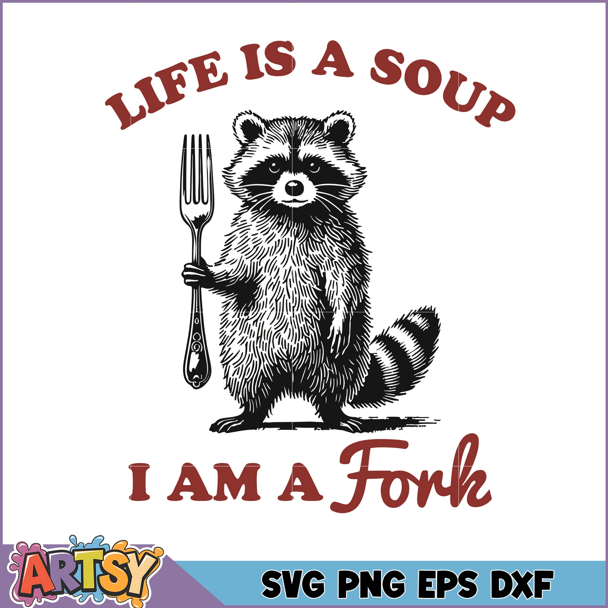 Raccoon Life is Soup SVG Cut File