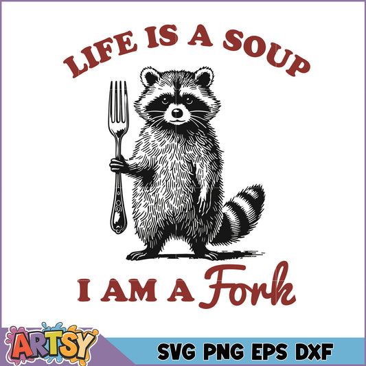 Raccoon Life is Soup SVG Cut File