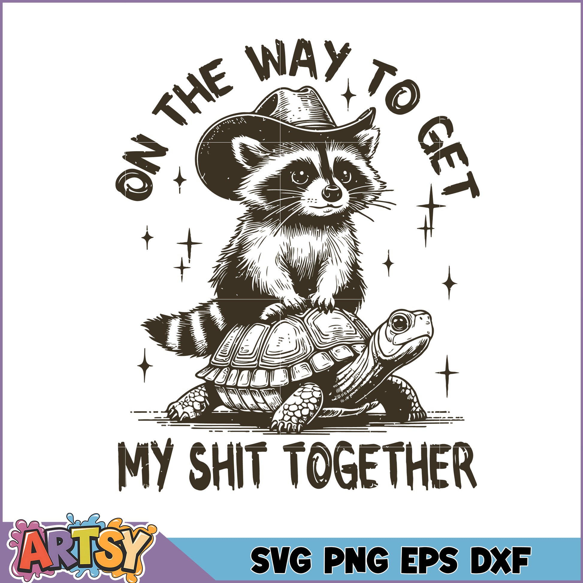 Raccoon Turtle SVG Get My Shit Together