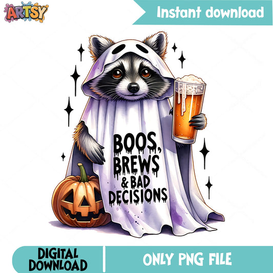 Raccoon Ghost Boos Brews Bad Decisions, Halloween PNG, Funny PNG