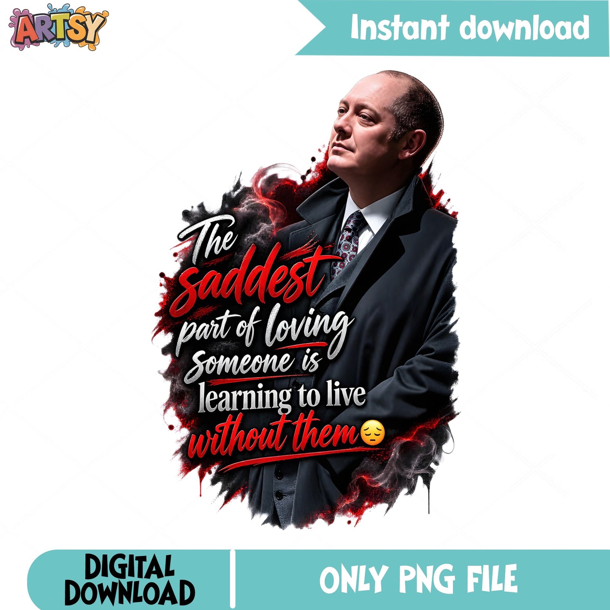 Raymond Reddington Blacklist PNG, Sad Love Quote PNG, TV Show Fan Art PNG