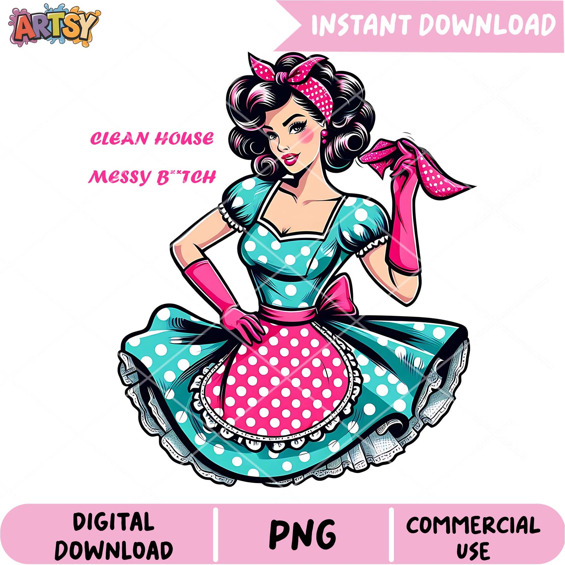 Retro Pinup PNG Clean House, Messy Bitch