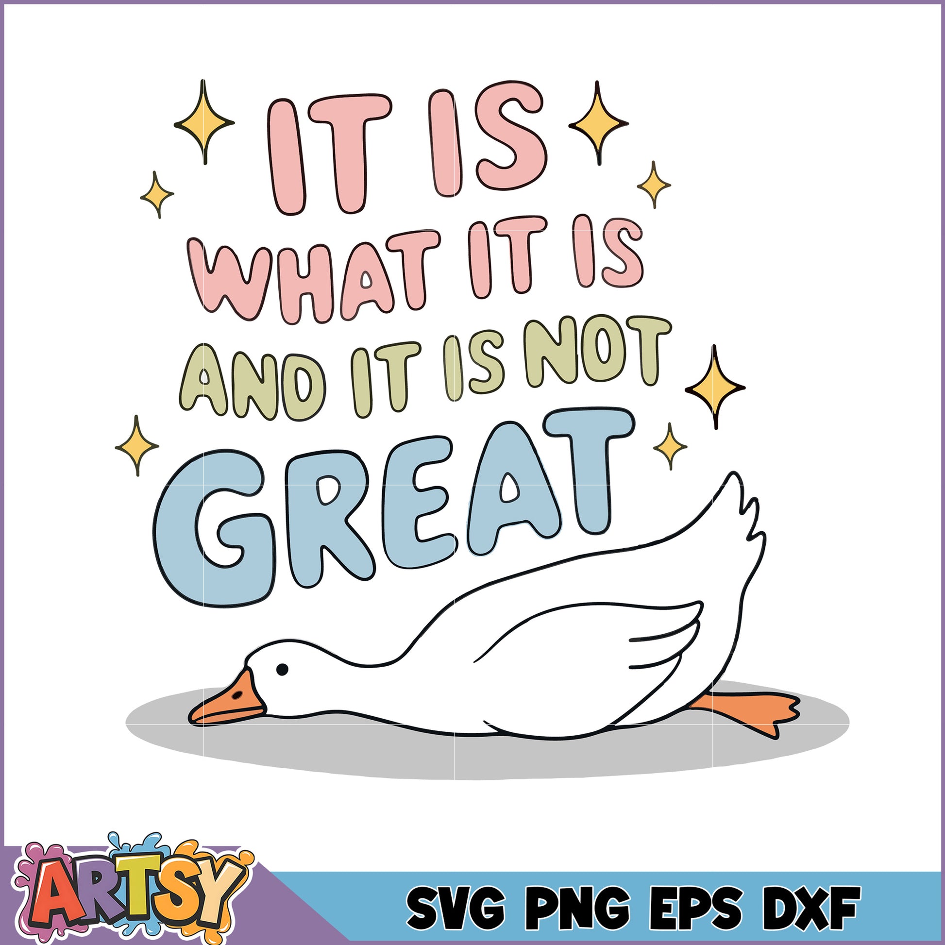 SVG Goose Quote It Is What It Is