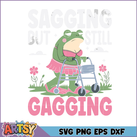 Sagging But Still Gagging Frog SVG