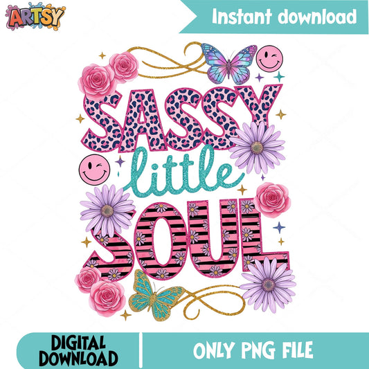 Sassy Little Soul PNG, Leopard Floral Girl Design, Sublimation PNG