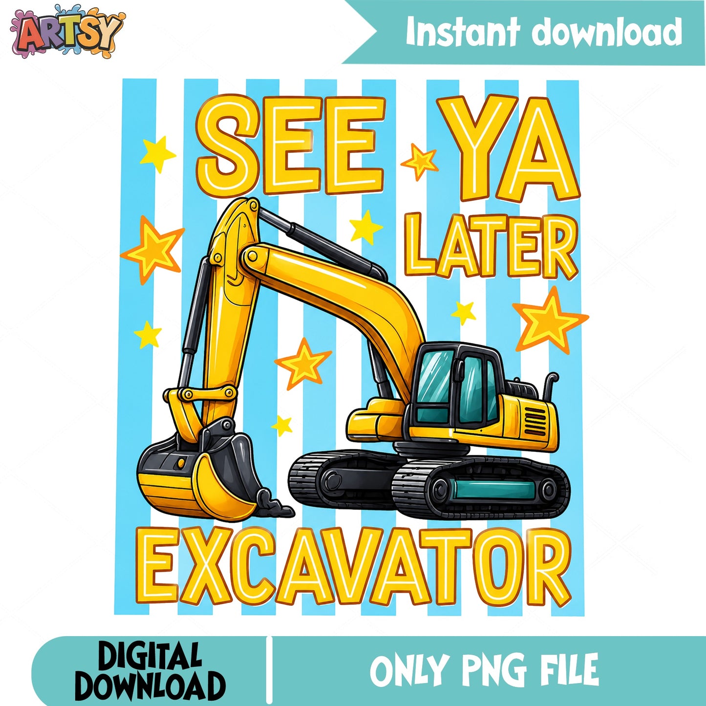 See Ya Later Excavator PNG, Construction Truck PNG, Kids PNG