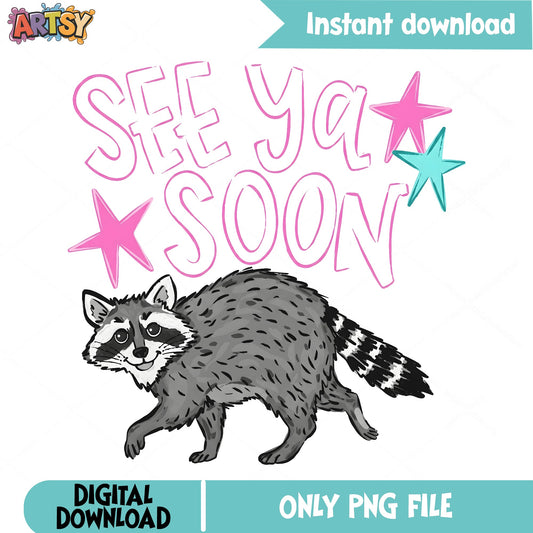 See Ya Soon Raccoon PNG, Funny Raccoon Quote PNG, Cute Animal PNG