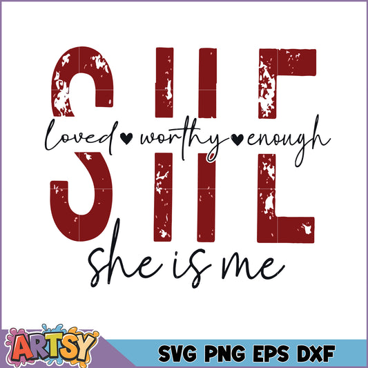 She is Loved Worthy Enough SVG