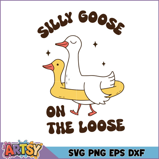 Silly Goose SVG On the Loose