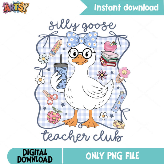 Silly Goose Teacher Club PNG, Funny Teacher PNG, Back To School PNG