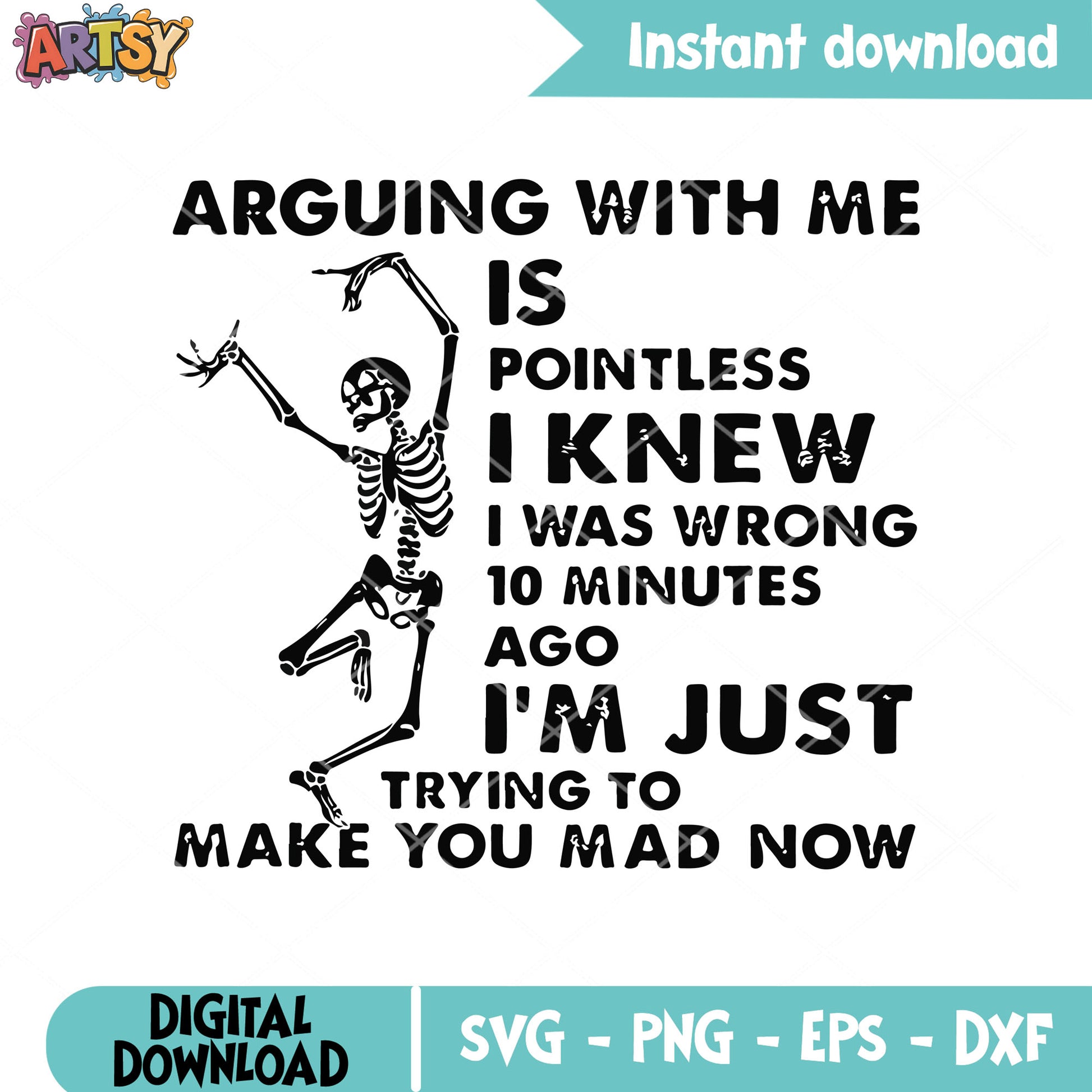 Skeleton make you mad now svg, skeleton quotes svg, funny skeleton svg