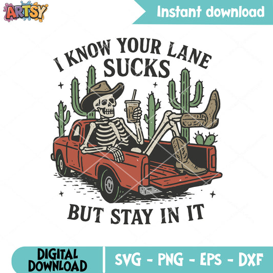 Skeleton sucks stay in it svg, skeleton quote svg, know your lane​ svg