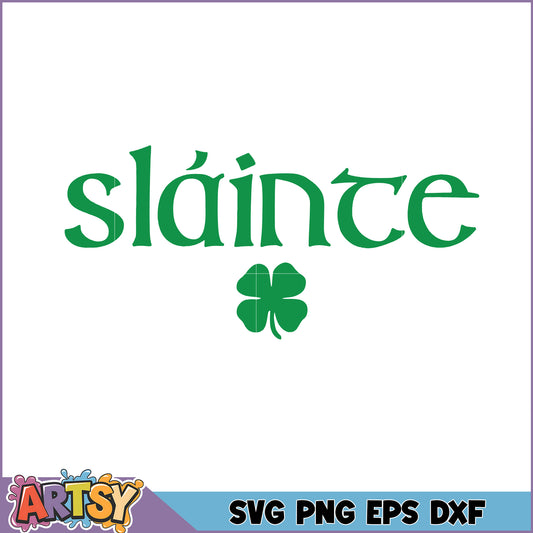 Slainte SVG Cut File Irish Shamrock Design