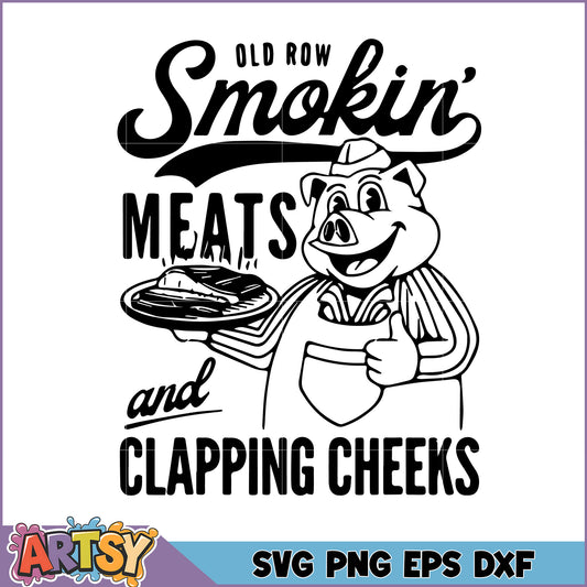Smokin Meats & Clapping Cheeks SVG