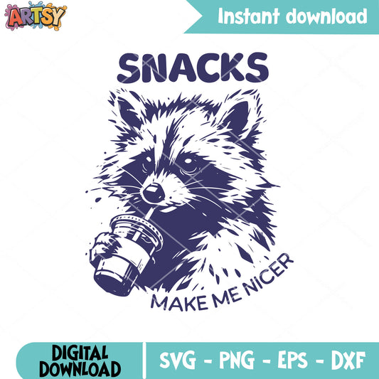 Snacks make me nicer raccoon svg, raccoon quote svg, raccoon snacks svg
