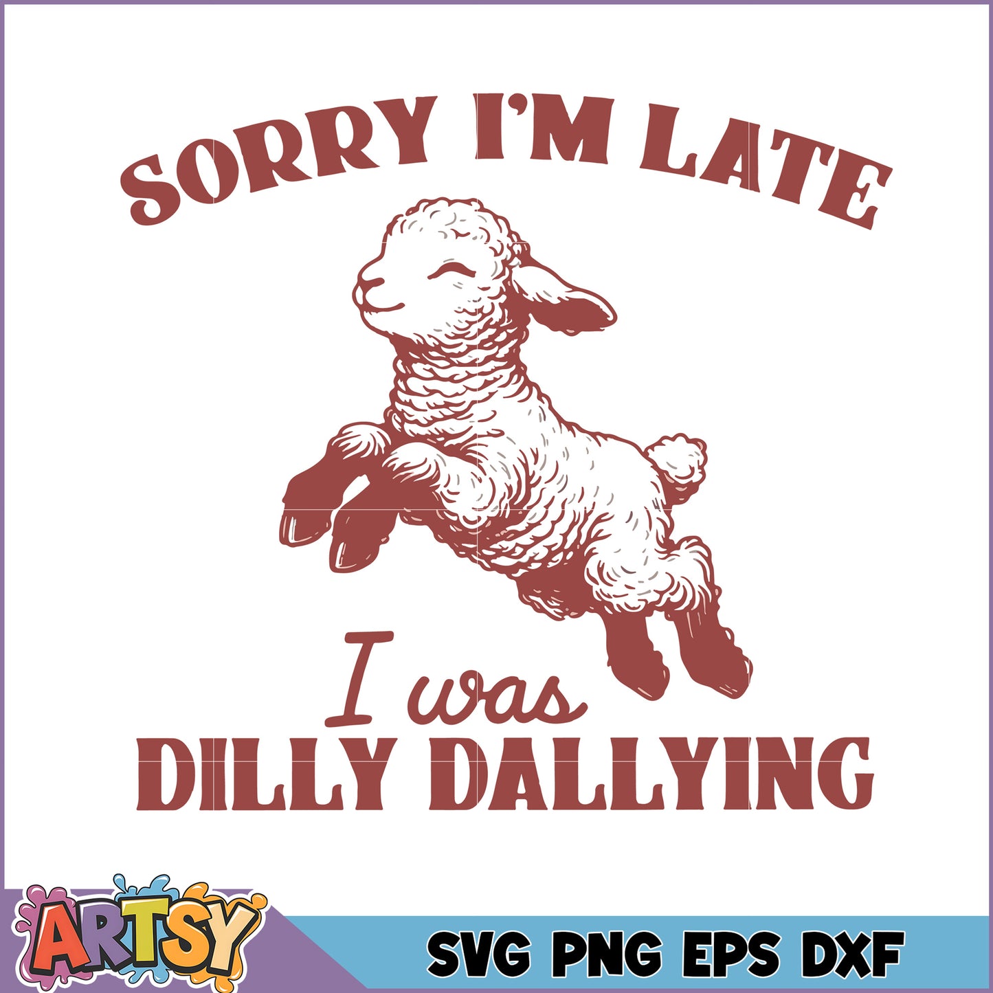 Sorry Im Late Lamb SVG Cut File