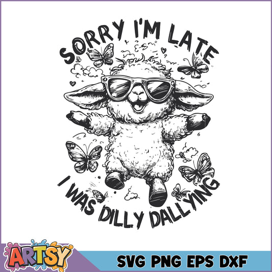 Sorry Im Late Sheep SVG Cut File