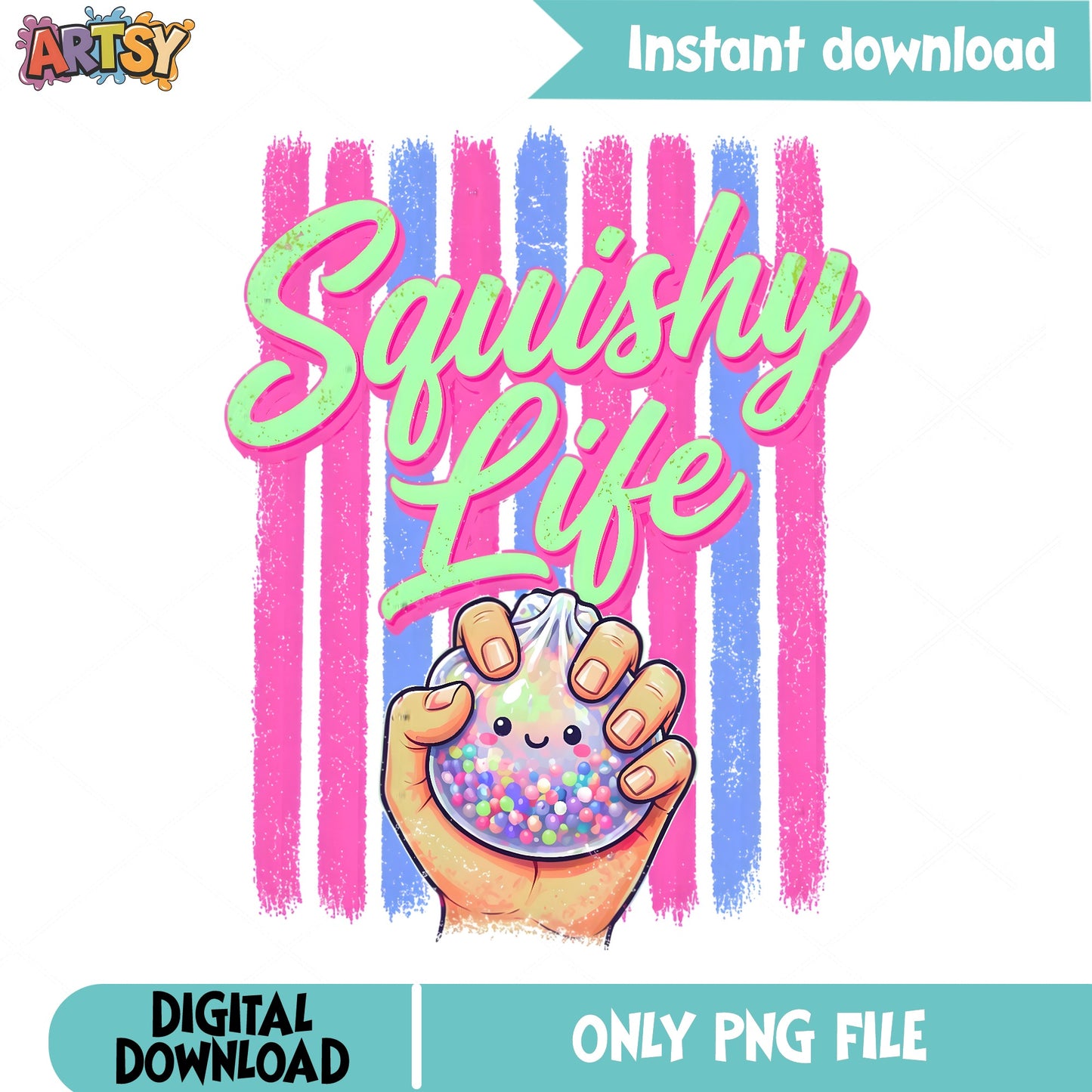 Squishy Life PNG, Cute Squishy Toy Design, Kids Sublimation PNG