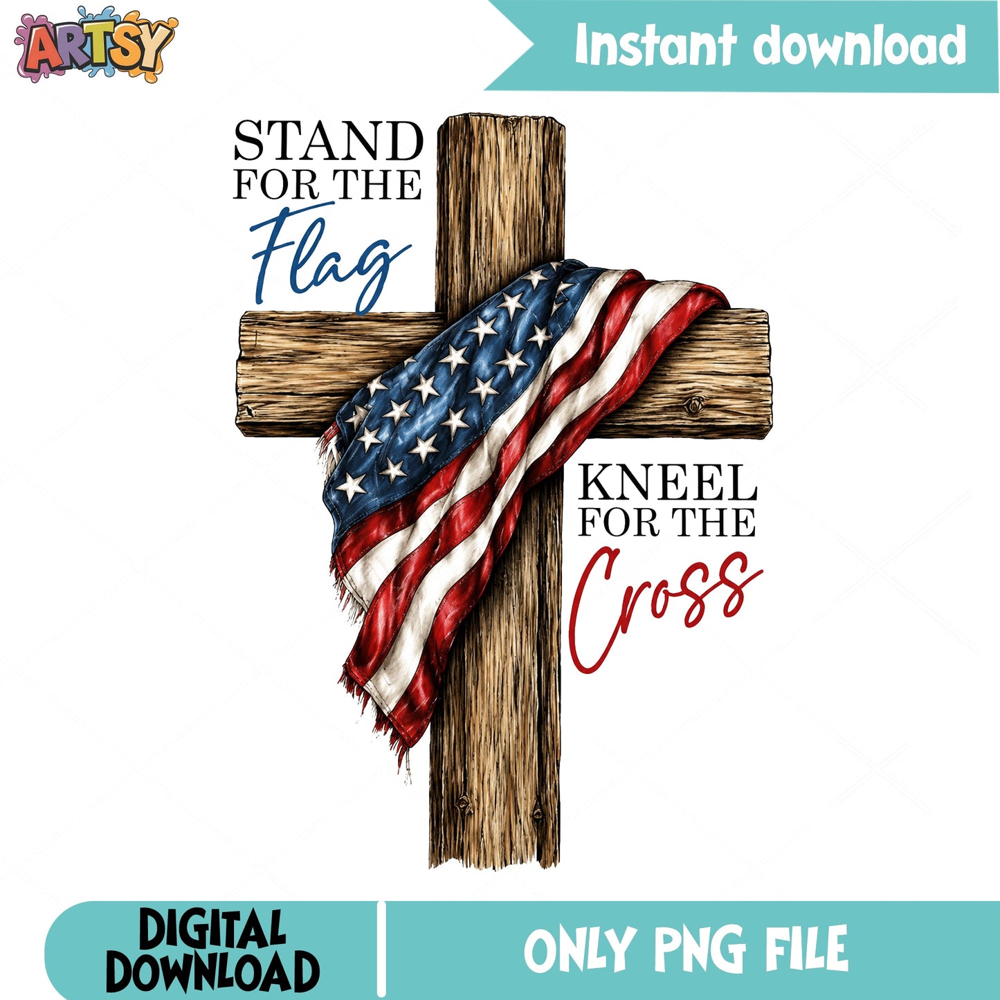Stand For The Flag Kneel For The Cross PNG, Patriotic PNG, 4th Of July PNG