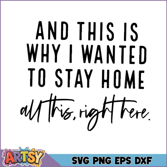 Stay Home SVG All This, Right Here