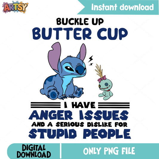 Stitch Buckle Up Buttercup Anger Issues PNG, Funny Stitch PNG, Disney PNG