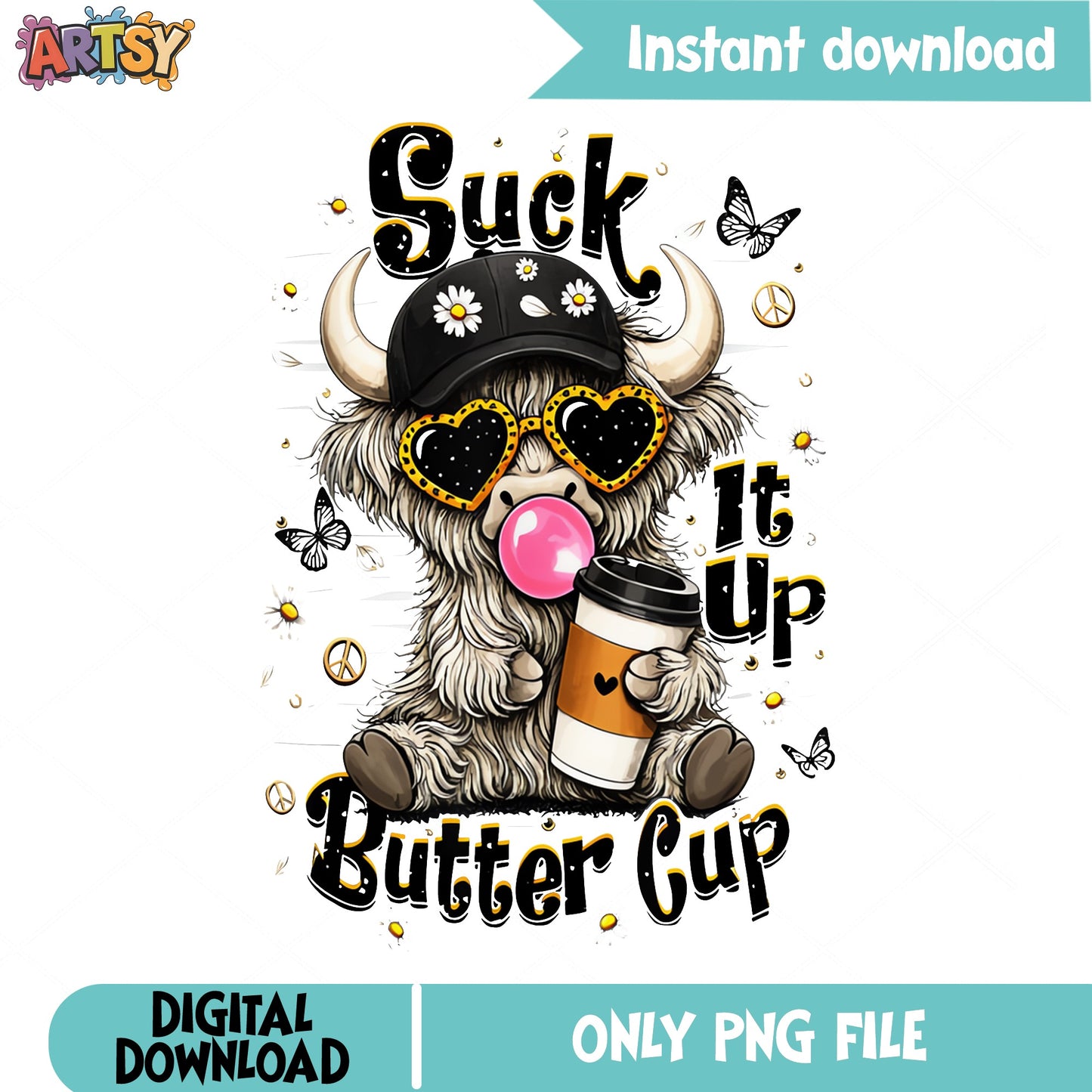 Suck It Up Buttercup Highland Cow PNG, Funny Coffee PNG, Boho PNG