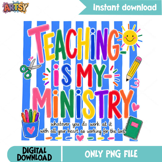 Teaching Is My Ministry PNG, Teacher Christian PNG, Back To School PNG