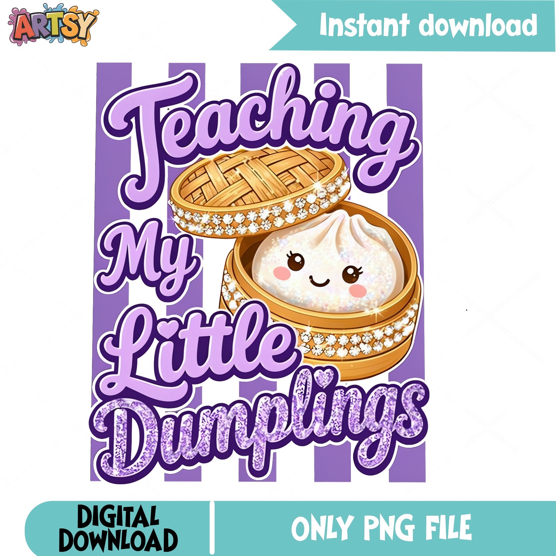 Teaching My Little Dumplings PNG, Funny Teacher PNG, Teacher Gift PNG