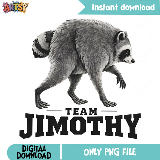 Team Jimothy Raccoon PNG, Funny Raccoon Shirt PNG, Raccoon PNG