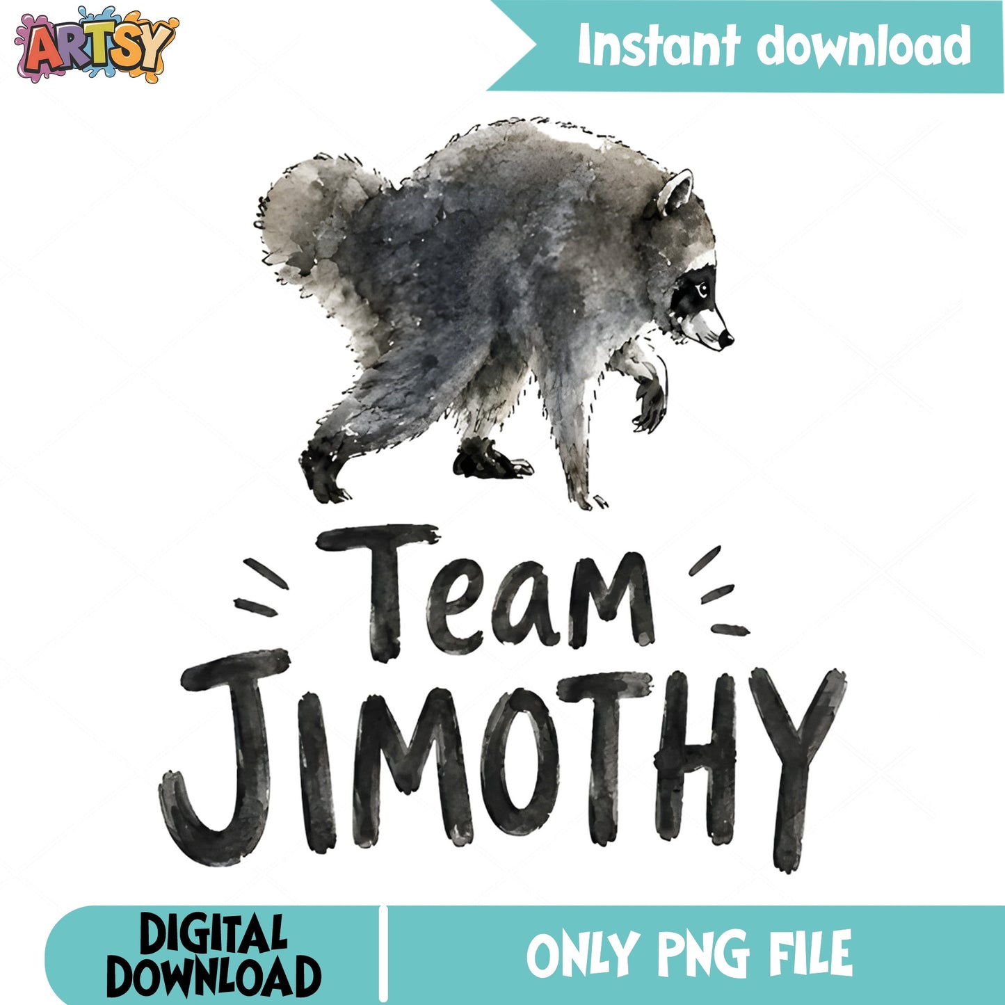 Team Jimothy Raccoon PNG, Funny Raccoon Sublimation, Raccoon PNG