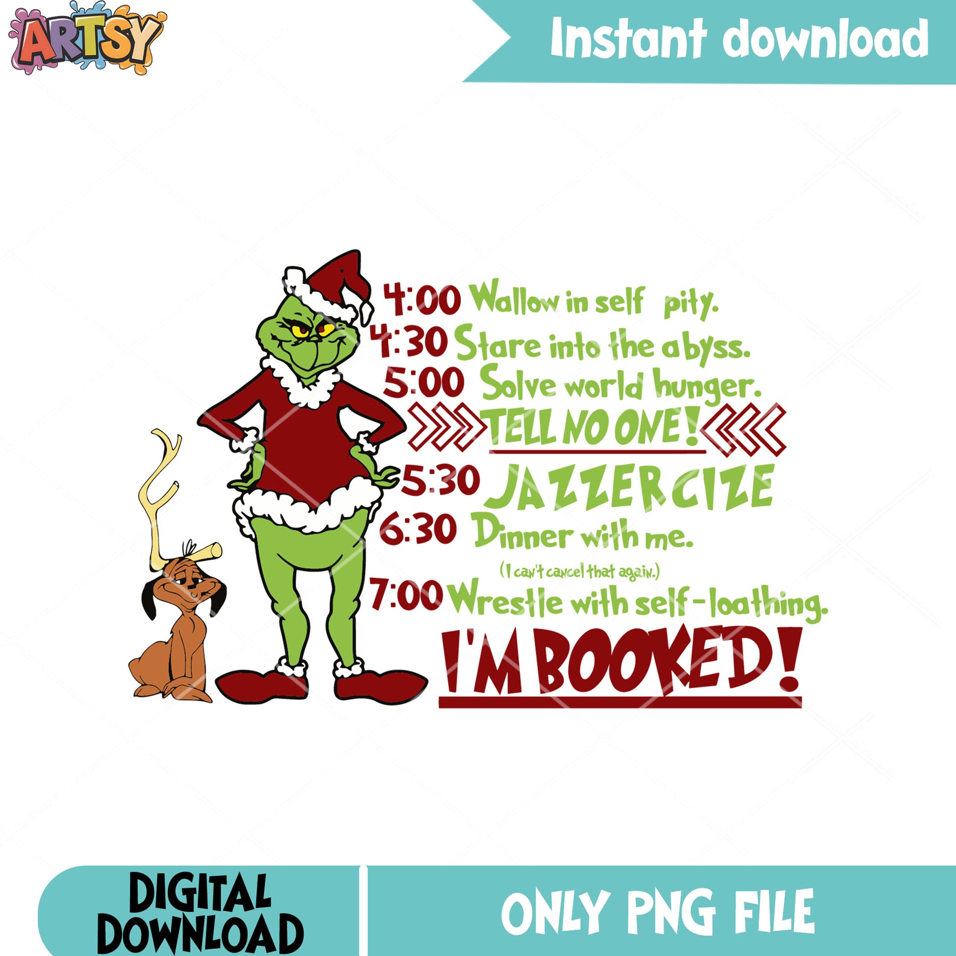 Tell no one im booked png, grinchmas png, max the dog png