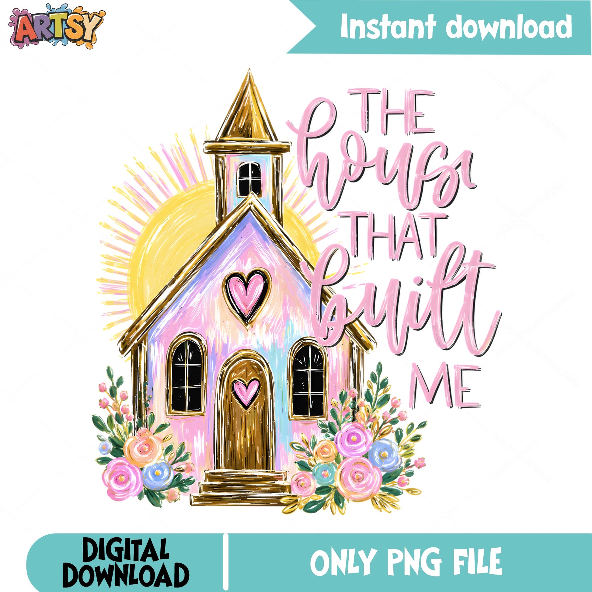 The House That Built Me PNG, Church Floral PNG, Faith PNG