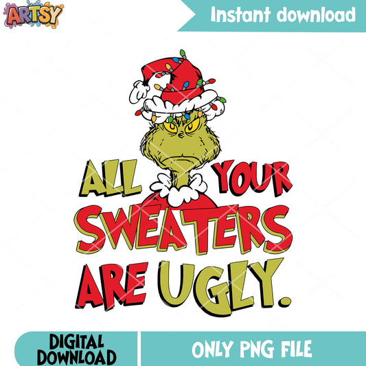 The grinch retro funny png, all your sweaters png, ugly meme png