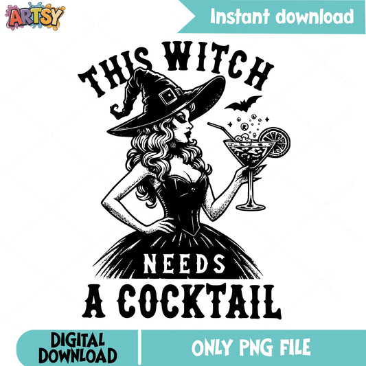 This Witch Needs A Cocktail PNG, Funny Halloween PNG, Witch PNG