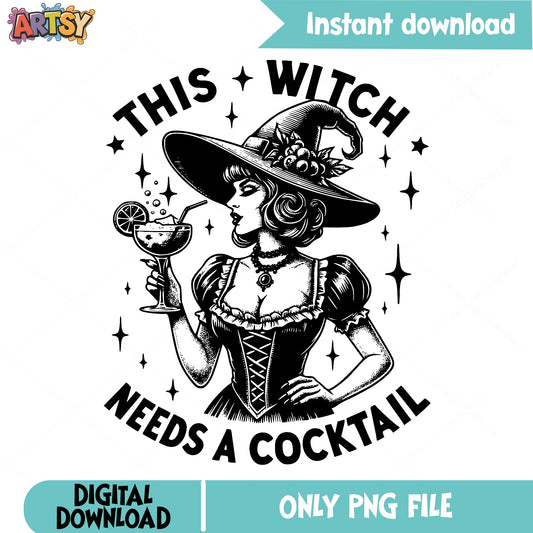 This Witch Needs A Cocktail PNG, Halloween Witch PNG, Funny Witch PNG
