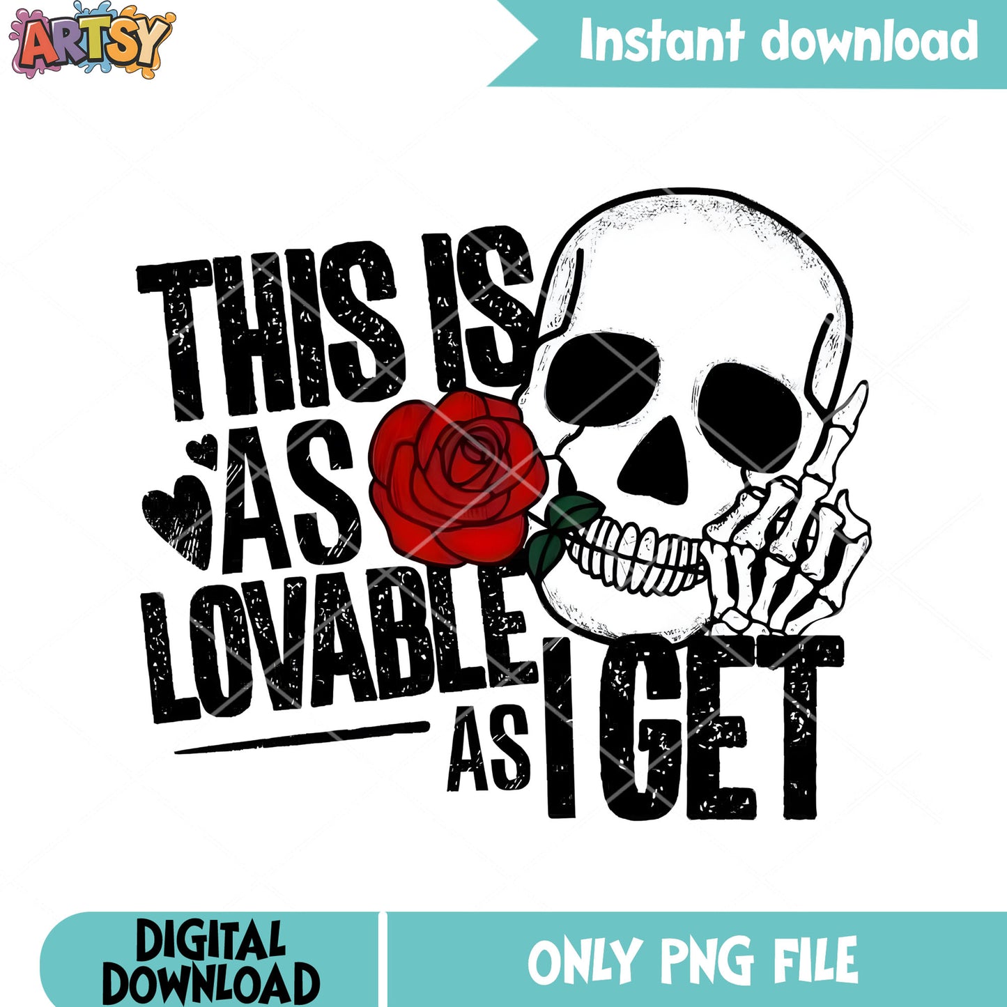 This is as lovable as i get png, valentine vibes png, skeleton png